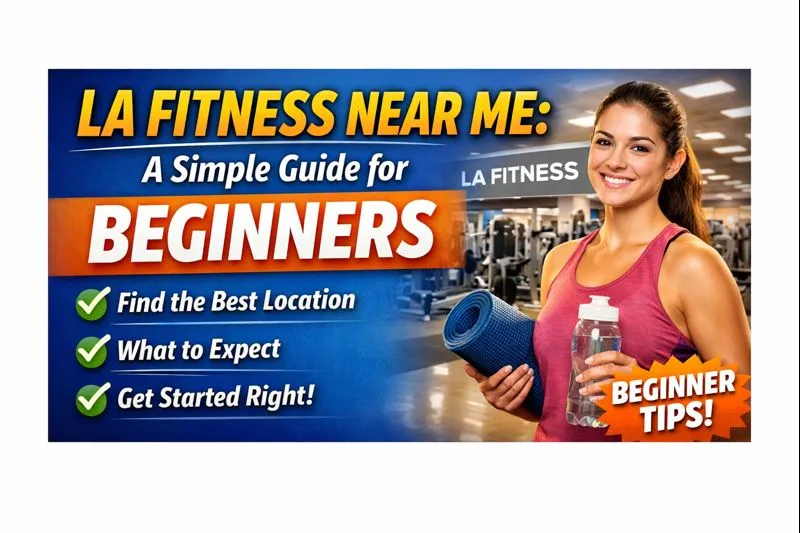 "LA Fitness Near Me: A Simple Guide for Beginners" 1 A Simple Guide for Beginners