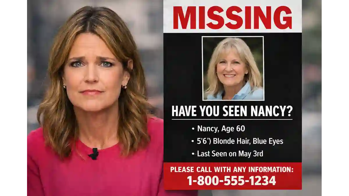 Savannah Guthrie is beside a missing poster of Nancy, 60, displaying details and a hotline urging public help to find her safely.